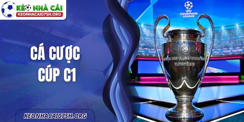Cá Cược Cúp C1 - Kinh Nghiệm Để Bạn Chọn Đúng Trận Đấu 8 Cá Cược Cúp C1 - Kinh Nghiệm Để Bạn Chọn Đúng Trận Đấu