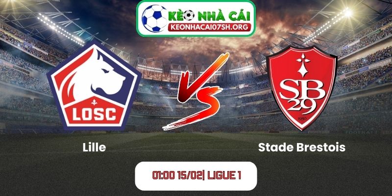 Nhận định bóng đá Lille vs Stade Brestois (01:00 15/02| Ligue 1) - Lille nắm lợi thế sân nhà 1 Nhận định bóng đá Lille vs Stade Brestois (01:00 15/02| Ligue 1)